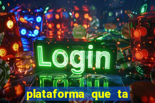 plataforma que ta pagando bem fortune tiger